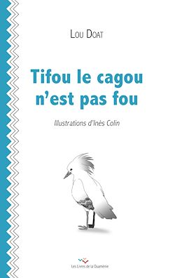 Télécharger le livre :  Tifou le cagou n'est pas fou