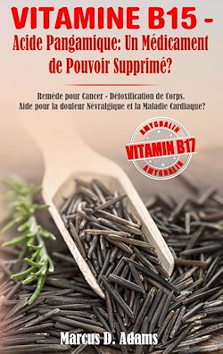 Télécharger le livre :  Vitamine B15 - Acide Pangamique: Un Médicament de Pouvoir Supprimé?