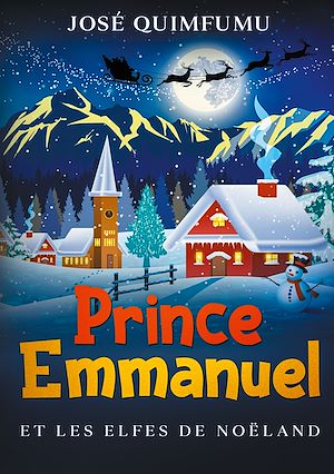 Téléchargez le livre :  Prince Emmanuel Et Les Elfes De Noëland