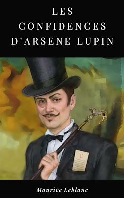 Télécharger le livre :  Les Confidences d'Arsène Lupin