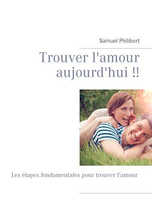 Téléchargez le livre :  Trouver l'amour dès aujourd'hui