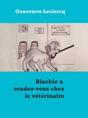 Téléchargez le livre :  Blackie a rendez-vous chez le vétérinaire