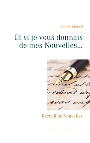 Téléchargez le livre :  Et si je vous donnais de mes Nouvelles...