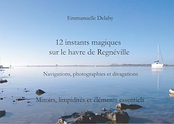 Télécharger le livre :  12 instants magiques sur le havre de Regnéville