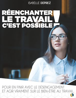 Téléchargez le livre :  Réenchanter le travail c'est possible