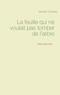 Télécharger le livre :  La feuille qui ne voulait pas tomber de l'arbre