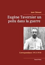 Télécharger le livre :  Eugène Tavernier un poilu dans la guerre Tome III Paris