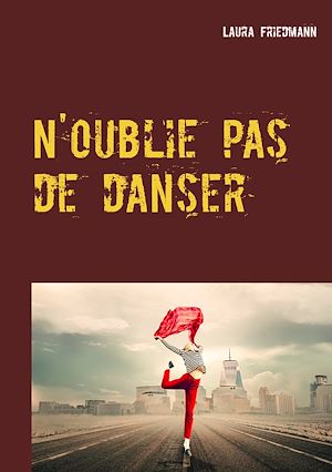 Téléchargez le livre :  N'oublie pas de danser