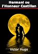 Télécharger le livre :  Hermani ou l'Honneur Castillan