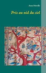 Télécharger le livre :  Pris au nid du ciel