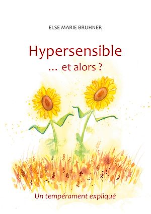 Téléchargez le livre :  Hypersensible Et alors ?