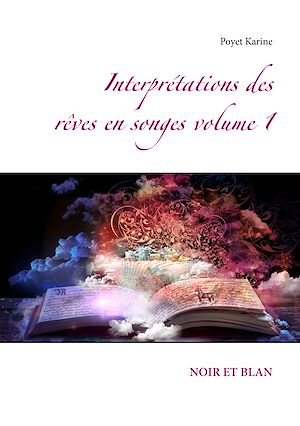 Téléchargez le livre :  Interprétations des rêves en songes volume 1