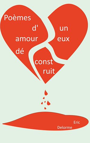 Téléchargez le livre :  Poèmes d'un amoureux déconstruit