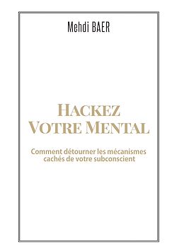 Télécharger le livre :  Hackez votre Mental