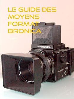 Télécharger le livre :  le guide des moyens format Bronica