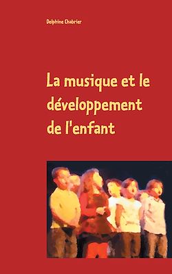 Télécharger le livre :  La musique et le développement de l'enfant