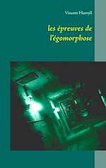 Télécharger le livre :  les épreuves de l'égomorphose