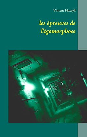 Téléchargez le livre :  les épreuves de l'égomorphose