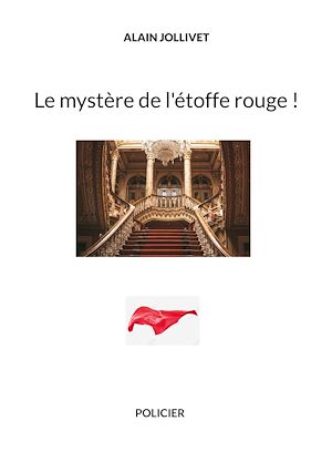 Téléchargez le livre :  Le mystère de l'étoffe rouge !