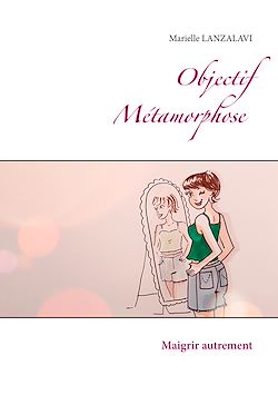 Télécharger le livre :  Objectif Métamorphose.