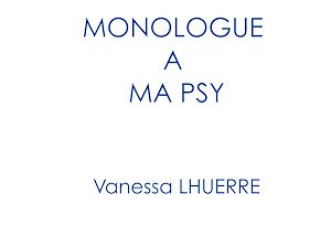 Téléchargez le livre :  Monologue à ma psy