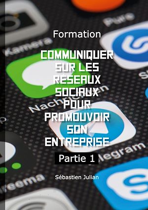 Téléchargez le livre :  Formation Communiquer sur les réseaux sociaux pour promouvoir son entreprise
