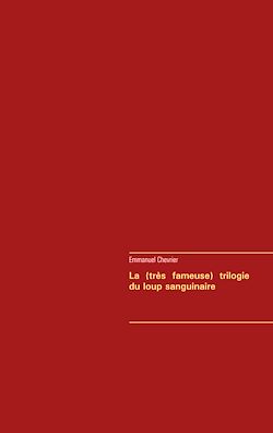 Télécharger le livre :  La (très fameuse) trilogie du loup sanguinaire