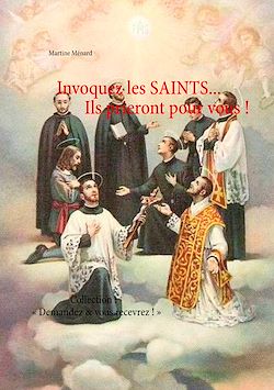 Télécharger le livre :  Invoquez les SAINTS... Ils prieront pour vous !