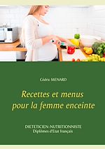 Télécharger le livre :  Recettes et menus pour la femme enceinte