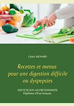 Télécharger le livre :  Recettes et menus pour une digestion difficile ou dyspepsies