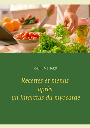 Téléchargez le livre :  Recettes et menus après un infarctus du myocarde