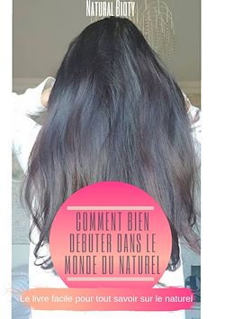 Télécharger le livre :  Comment bien débuter dans le monde du naturel