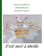Télécharger le livre :  C'est moi l'abeille