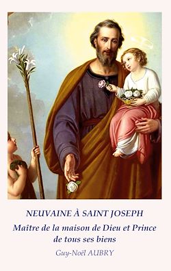 Télécharger le livre :  Neuvaine à Saint Joseph Maître de la maison de Dieu et Prince de tous ses biens