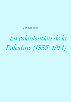Download the eBook: La colonisation de la Palestine (1835-1914)