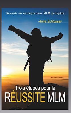 Télécharger le livre :  Trois étapes pour la réussite MLM