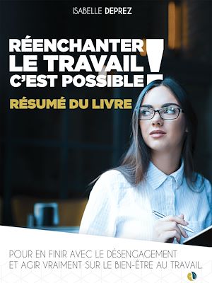 Téléchargez le livre :  Résumé : Réenchanter le travail, c'est possible