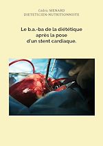 Télécharger le livre :  Le b.a.-ba de la diététique après la pose d'un stent cardiaque.