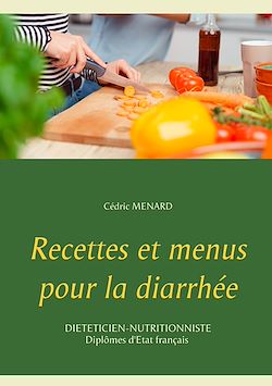 Télécharger le livre :  Recettes et menus pour la diarrhée