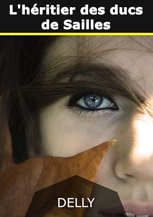 Téléchargez le livre :  L'héritier des ducs de Sailles