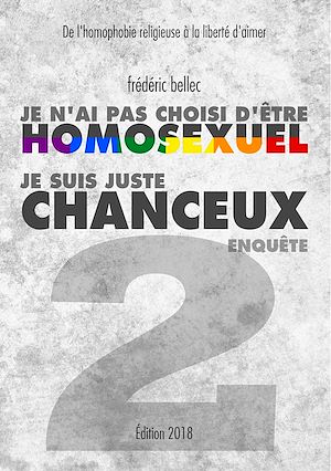 Téléchargez le livre :  Je n'ai pas choisi d'être homosexuel, je suis juste chanceux - Partie 2 : ENQUÊTE