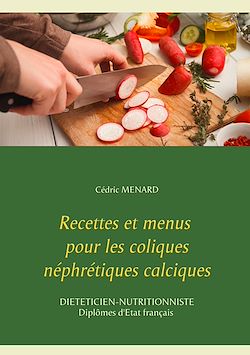 Télécharger le livre :  Recettes et menus pour les coliques néphrétiques calciques