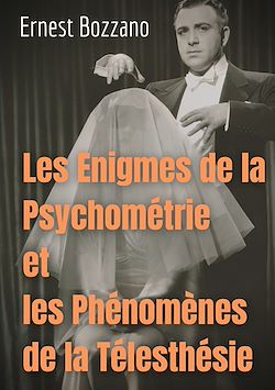 Télécharger le livre :  Les Enigmes de la Psychométrie et les Phénomènes de la Télesthésie