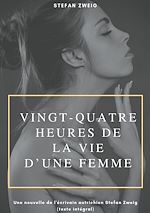 Télécharger le livre :  Vingt-quatre heures de la vie d'une femme