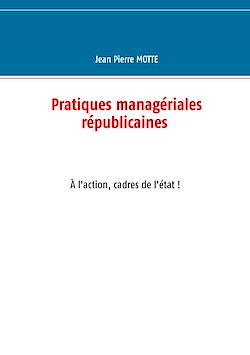 Télécharger le livre :  Pratiques managériales républicaines