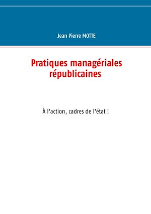 Téléchargez le livre :  Pratiques managériales républicaines