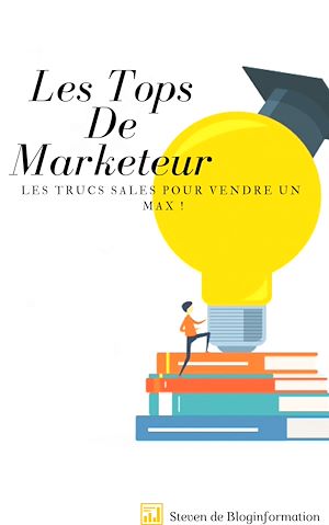 Téléchargez le livre :  Les Tops De Marketeur,Les Trucs Sales ,Pour Vendre Un Max !