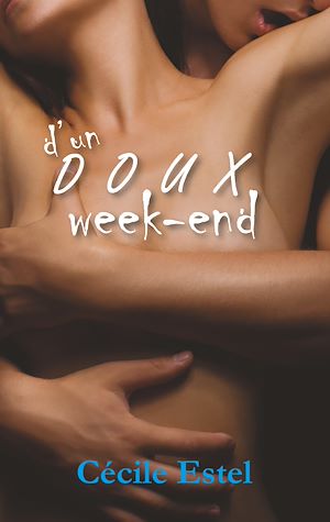 Téléchargez le livre :  D'un doux week-end