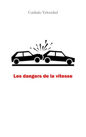 Téléchargez le livre :  Les dangers de la vitesse