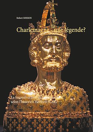 Téléchargez le livre :  Charlemagne - une légende?